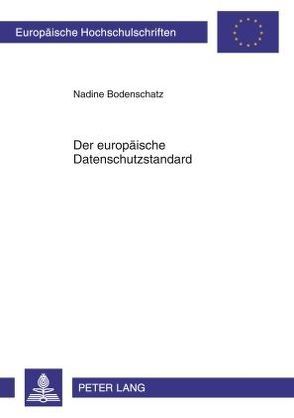 Der europäische Datenschutzstandard von Bodenschatz,  Nadine