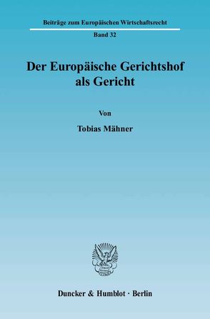 Der Europäische Gerichtshof als Gericht. von Mähner,  Tobias