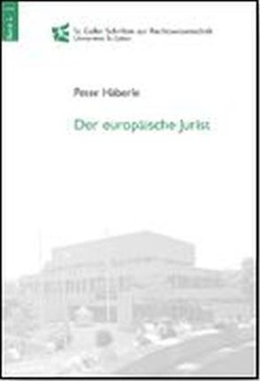 Der europäische Jurist. Abschiedsvorlesung von Häberle,  Peter