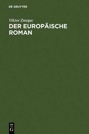 Der europäische Roman von Zmegac,  Viktor