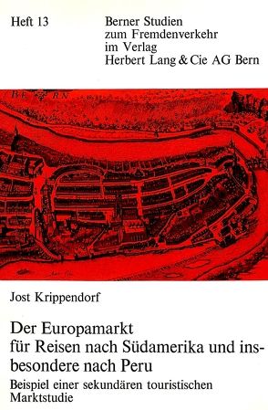 Der Europamarkt für Reisen nach Südamerika und insbesondere nach Peru von Krippendorf,  Jost