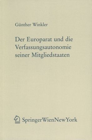 Der Europarat und die Verfassungsautonomie seiner Mitgliedstaaten von Winkler,  Günther