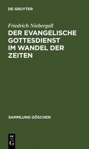 Der evangelische Gottesdienst im Wandel der Zeiten von Niebergall,  Friedrich