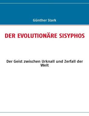 Der evolutionäre Sisyphos von Stark,  Günther