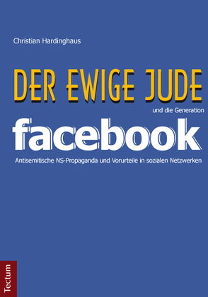 ‚Der ewige Jude‘ und die Generation Facebook von Hardinghaus,  Christian