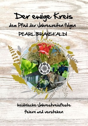 Der ewige Kreis – dem Pfad der Jahreszeiten folgen von Branskaldi,  Pearl