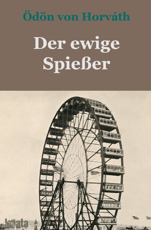 Der ewige Spießer von von Horváth,  Ödön