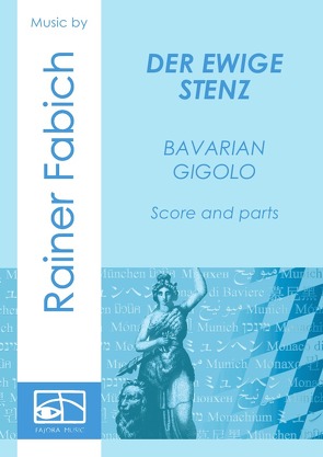 DER EWIGE STENZ – Bavarian Gigolo von Fabich,  Dr. Rainer