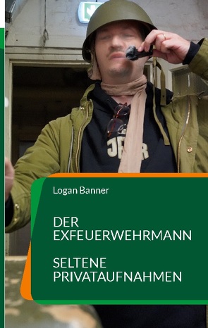 Der Exfeuerwehrmann von Banner,  Logan