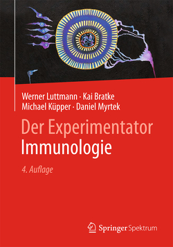 Der Experimentator: Immunologie von Bratke,  Kai, Küpper,  Michael, Luttmann,  Werner, Myrtek,  Daniel