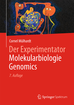 Der Experimentator Molekularbiologie / Genomics von Mülhardt,  Cornel