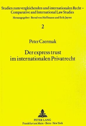 Der express trust im internationalen Privatrecht von Czermak,  Peter