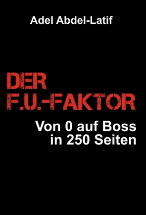 DER F.U.-FAKTOR von Abdel-Latif,  Adel