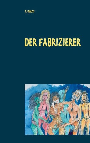 Der Fabrizierer von Galos,  Z.J.