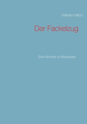 Der Fackelzug von Anna,  Vera, Milch,  Wilhelm