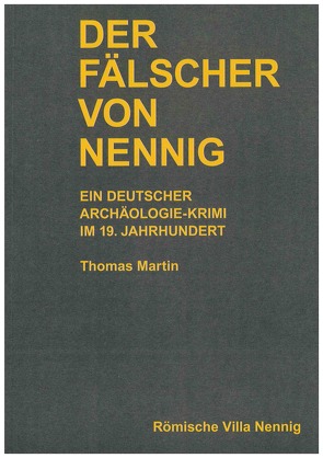 Der Fälscher von Nennig von Jahn,  Andrea, Martin,  Thomas