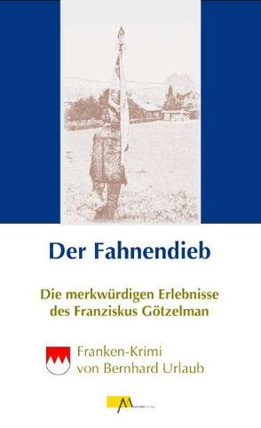 Der Fahnendieb von Friedl,  Stefanie, Urlaub,  Bernhard