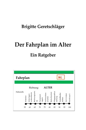 Der Fahrplan im Alter von Geretschläger,  Brigitte