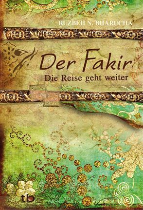 Der Fakir – Die Reise geht weiter von Bharucha,  Ruzbeh N.