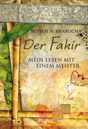 Der Fakir von Bharucha,  Ruzbeh N.