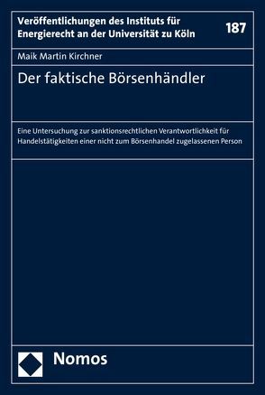 Der faktische Börsenhändler von Kirchner,  Maik Martin