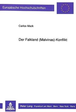 Der Falkland (Malvinas)-Konflikt von Mack,  Carlos