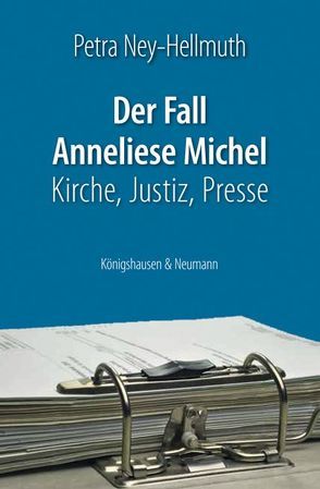 Der Fall Anneliese Michel von Ney-Hellmuth,  Petra