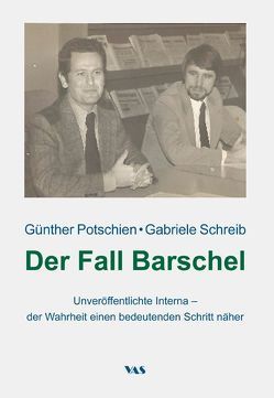 Der Fall Barschel von Potschien,  Günther, Schreib,  Gabriele