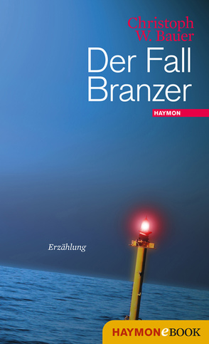 Der Fall Branzer von Bauer,  Christoph W.