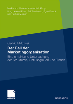 Der Fall der Marketingorganisation von El-Idrissi,  Cedric, Wehrli,  Prof. Dr. Hans Peter