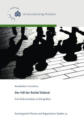 Der Fall der Rachel Dolezal von Cornelius,  Annekathrin