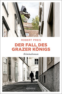 Der Fall des Grazer Königs von Preis,  Robert