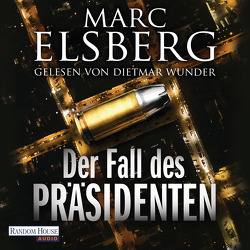 Der Fall des Präsidenten von Elsberg,  Marc, Wunder,  Dietmar