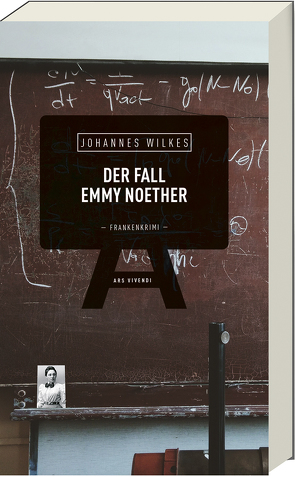 Der Fall Emmy Noether von Wilkes,  Johannes