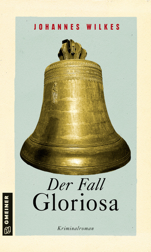 Der Fall Gloriosa von Wilkes,  Johannes