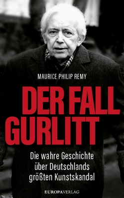 Der Fall Gurlitt von Remy,  Maurice Philip