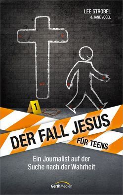 Der Fall Jesus. Für Teens von Strobel,  Lee, Vogel,  Jane