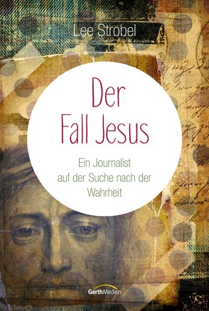 Der Fall Jesus von Strobel,  Lee