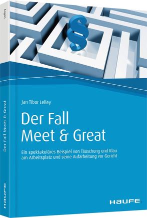 Der Fall Meet & Great von Lelley,  Jan-Tibor