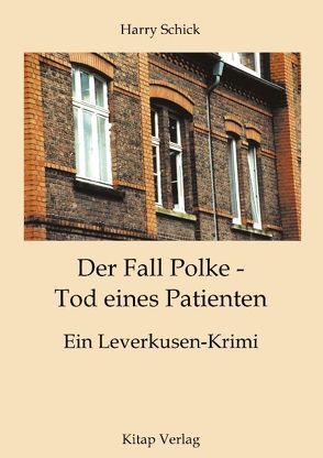 Der Fall Polke – Tod eines Patienten von Schick,  Harry