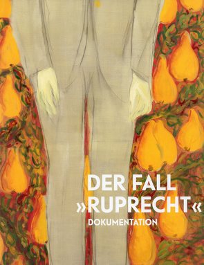 Der Fall „Ruprecht“ von Böhm,  Heidemarie, Czurda,  Elfriede, Ecker,  Berthold, Kliemstein,  Engelbert, Reitter,  Maria, Weidinger,  Alfred