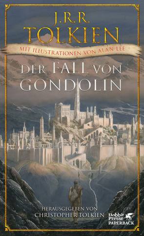 Der Fall von Gondolin von Lee,  Alan, Pesch,  Helmut W, Tolkien,  Christopher, Tolkien,  J.R.R.