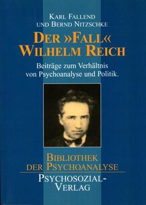 Der ‚Fall‘ Wilhelm Reich von Fallend,  Karl, Nitzschke,  Bernd