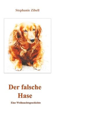 Der falsche Hase von Zibell,  Stephanie