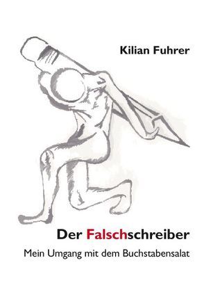 Der Falschschreiber von Betzler,  Sabine, Derisiotis,  Elisabeth, Fuhrer,  Kilian, Gallusser-Haenni,  Esther