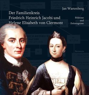 Der Familienkreis Friedrich Heinrich Jacobi und Helene Elisabeth von Clermont von Hansen,  Volkmar, Schury,  Gudrun, Wartenberg,  Jan