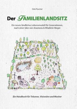Der Familienlandsitz von Püschel,  D., Püschel,  Dirk