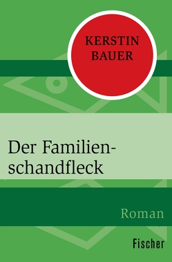 Der Familienschandfleck von Bauer,  Kerstin