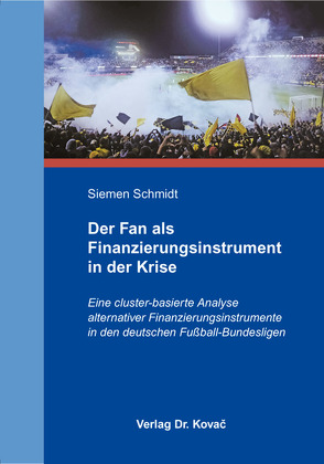 Der Fan als Finanzierungsinstrument in der Krise von Schmidt,  Siemen