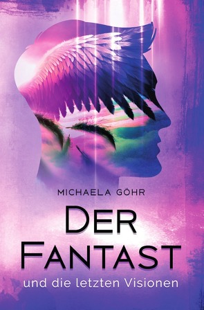 Der Fantast / Der Fantast und die letzten Visionen von Göhr,  Michaela